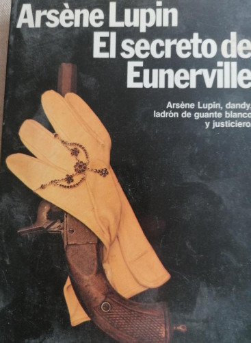 Portada del libro de EL SECRETO DE EUNERVILLE Arsene Lupin , dandy ladron de guante blanco y justiciero PLANETA