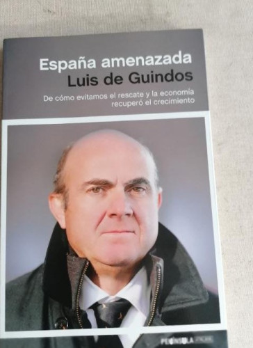 Portada del libro de España amenazada: De cómo evitamos el rescate y la economía recuperó el crecimiento (ATALAYA)