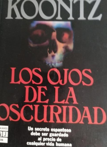 Portada del libro de Los ojos de la Oscuridad - Dean Koontz Plaza y Janés. 1º ED. 1990 263pp