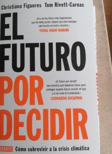 Portada del libro de EL FUTURO POR DECIDIR CÓMO SOBREVIVIR A LA CRISIS CLIMÁTICA - CHRISTIANA FIGUERES