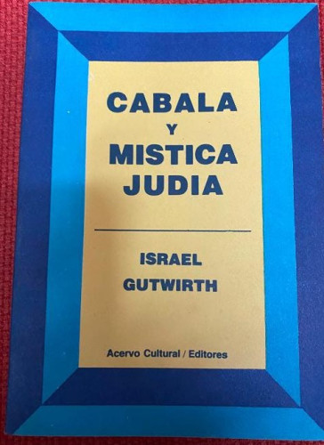 Portada del libro de CABALA Y MISTICA JUDIA. ISRAEL GUTWIRTH. ACERVO CULTURAL EDITORES.