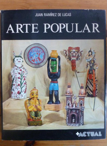 Portada del libro Arte popular Ramírez de Lucas, Juan Publicado por Mas Actual. (1976) 296pp