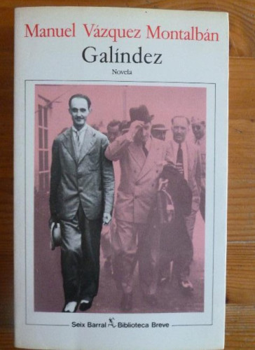 Portada del libro de Galíndez Novela. Vázquez Montalban, Manuel Ed. Seix Barral. (1990) 354pp