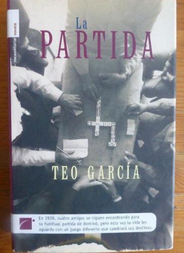 Portada del libro de La Partida Teo Garcia Publicado por Roca Editorial (2005) 475pp