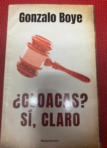 Portada del libro de ¿CLOACAS? SÍ, CLARO. GONZALO BOYE. ROCA EDITORIAL, 2021.