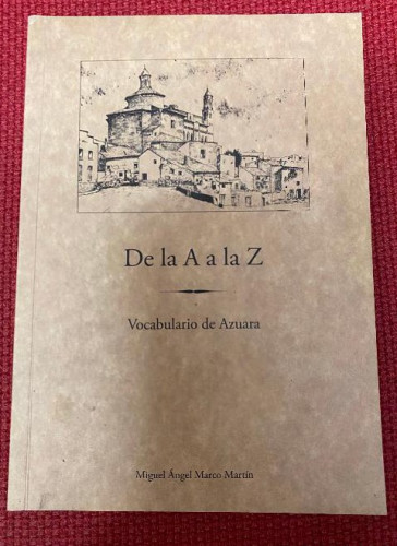 Portada del libro de DE LA A A LA Z, VOCABULARIO DE AZUARA. MIGUEL ÁNGEL MARCO MARTÍN.