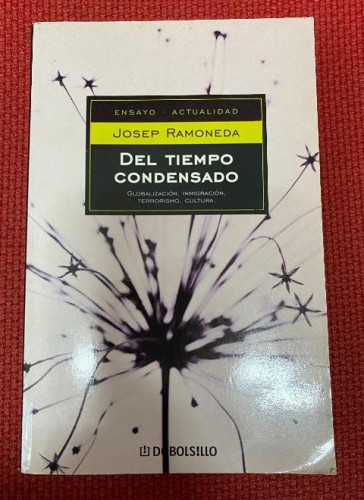Portada del libro de EL TIEMPO CONDENSADO. JOSEP RAMONEDA. DE BOLSILLLO, 2003.