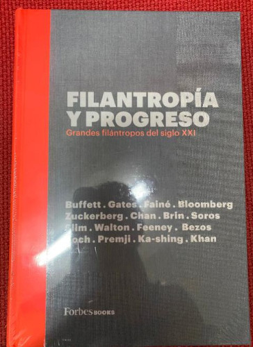 Portada del libro de FILANTROPÍA Y PROGRESO, GRANDES FILÁNTROPOS DEL SIGLO XXI. VVAA. FORBES BOOKS.