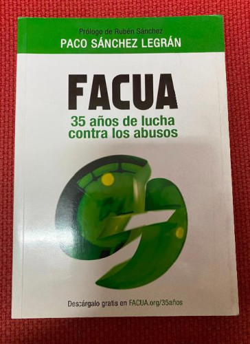 Portada del libro de FACUA, 35 AÑOS DE LUCHA CONTRA LOS ABUSOS. PACO SÁNCHEZ LEGRÁN. 2018.