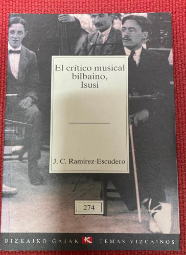 Portada del libro de EL CRÍTICO MUSICAL BILBAINO, ISUSI. J. C. RAMÍREZ-ESCUDERO. 1997, BBK.
