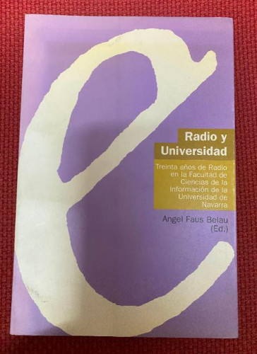 Portada del libro de RADIO Y UNIVERSIDAD. TREINTA AÑOS DE INFORMACIÓN EN LA FACULTAD DE CIENCIAS DE LA INFORMACIÓN ...