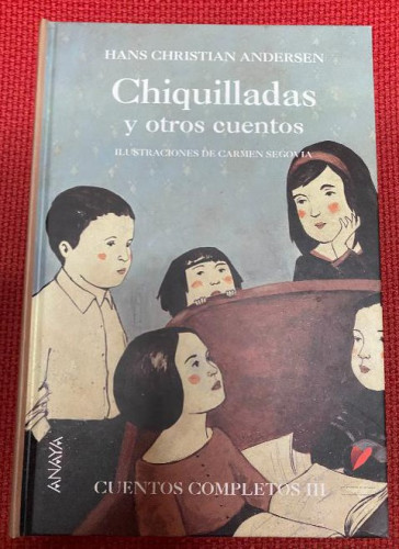 Portada del libro de Chiquilladas y otros cuentos: Cuentos Completos III: 3 (Cuentos, Mitos Y Libros-Regalo - Libros-Regalo)