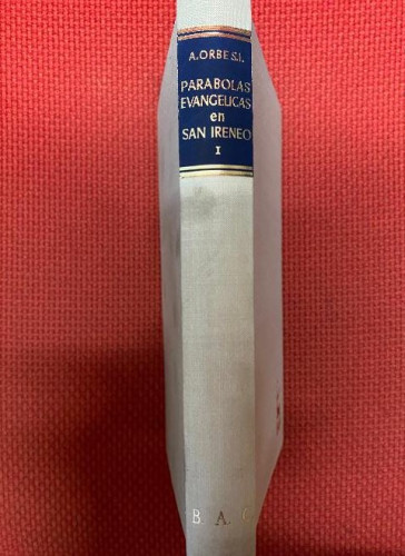 Portada del libro de PARÁBOLAS EVANGÉLICAS EN SAN IRENEO I Y II. A. ORBE. BAC, 1972.