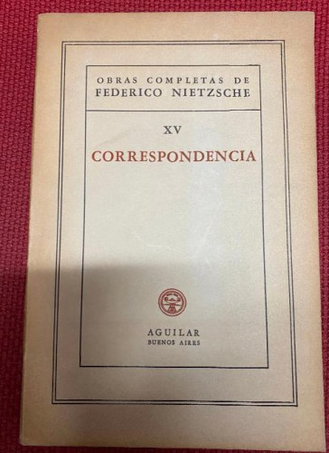 Portada del libro de XV, CORRESPONDENCIA. OBRAS COMPLETAS DE FEDERICO NIETZSCHE. AGUILAR, 1951.