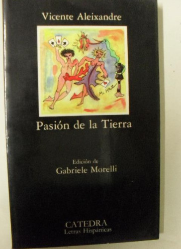 Portada del libro de Pasión de la Tierra Vicente Aleixandre Publicado por Catedra 2000 197pp