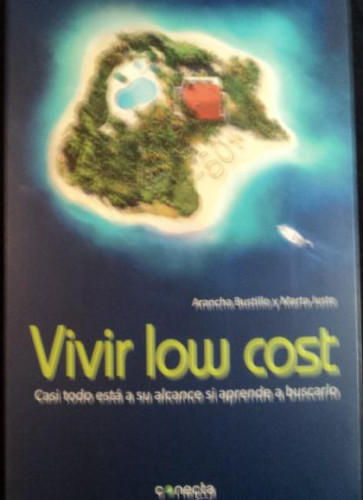 Portada del libro de VIVIE LOW COST. CASI TODO A SUALCANCE SI APRENDE A BUSCARLO. BUSTILLO Y JUSTE. CONECTA. 2011 218