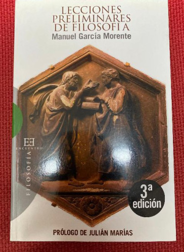 Portada del libro de LECCIONES PRELIMINARES DE FILOSOFÍA. MANUEL GARCÍA MORENTE. EDITORIAL ENCUENTRO, 2009.