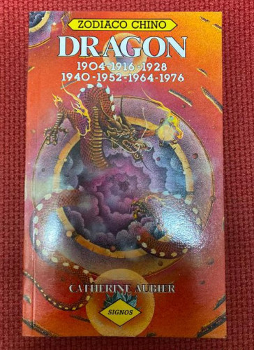 Portada del libro de ZODIACO CHINO. DRAGÓN. CATHERINE AUBIER. 1983, JUAN GRANICA EDICIONES.
