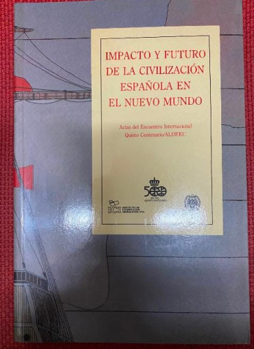 Portada del libro de Impacto y futuro de la civilización española en…