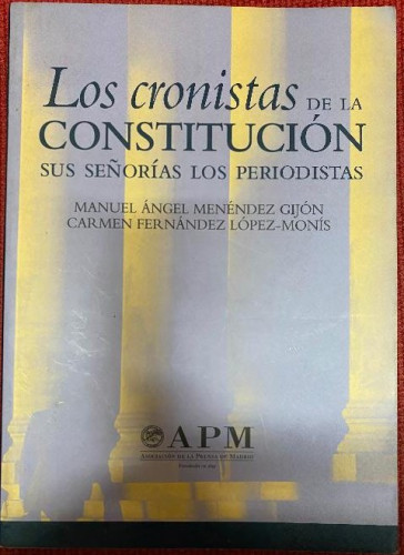 Portada del libro de Los cronistas de la Constitución : sus señorias los periodistas (Sin Clasificar)