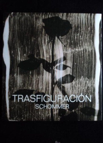 Portada del libro de TRASFIGURACION SCHOMMER. CAJA MADRID. ED.NUMERADA 2000 EJEM. 2006 128 PAG