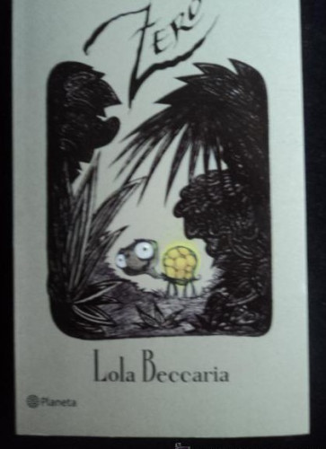 Portada del libro de ZERO. LOLA BECARRIA. ED. PLANETA. 2011 226 PAG