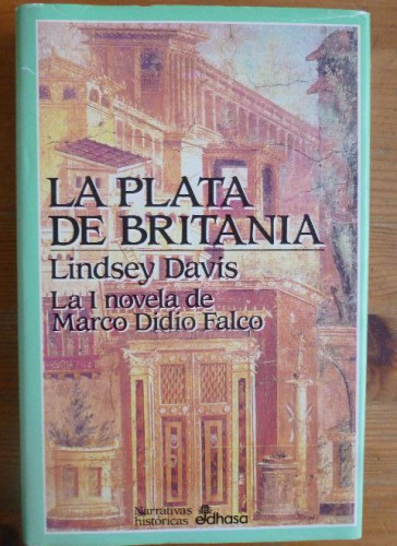 Portada del libro de La plata de Britania DAVIS, Lindsey Edhasa, Barcelona (1997) 329pp