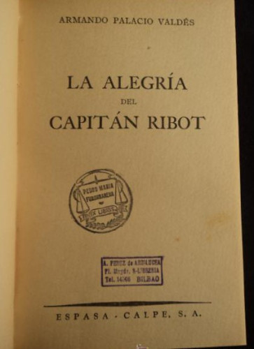 Portada del libro de LA ALEGRIGA DEL CAPITAN RIBOT. ARMANDO PALACIO VALDES. ESPASA CALPE 1942 168 PAG