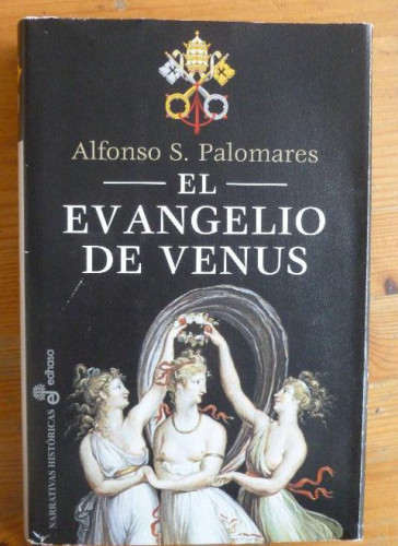 Portada del libro de EL EVANGELIO DE VENUS ALFONSO S. PALOMARES EDHASA (2012) 442pp