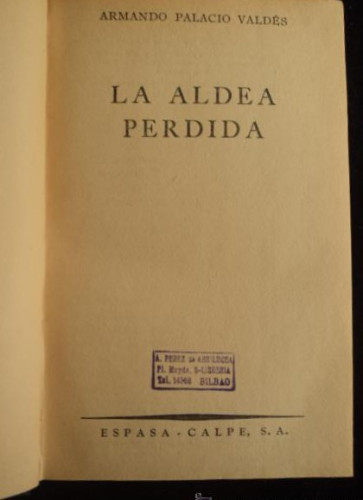 Portada del libro de LA ALDEA PERDIDA. PALACIO VALDES. ESPASA CALPE. 1942 252 PAG