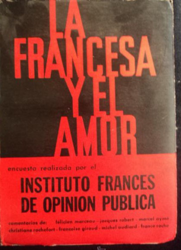 Portada del libro de LA FRANCESA Y EL AMOR. INSTITUTO FRANCES OPINION PUBLICVA. SIGLO VEINTE. 1962 265 PAG