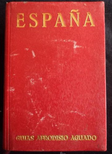 Portada del libro de ESPAÑA GUIAS AFRODISIO AGUADO. 1958 1080 PAG