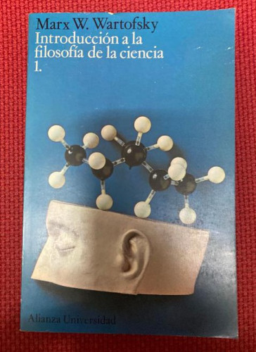 Portada del libro de INTRODUCCIÓN A LA FILOSOFÍA DE LA CIENCIA , TOMOS 1 Y 2. MARX W. WARTOFSKY. ALIANZA, 1973.
