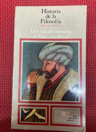 Portada del libro de DEL MUNDO ROMANO AL ISLAM MEDIEVAL. HISTORIA DE LA FILOSOFÍA. SIGLO XXI, 1972.