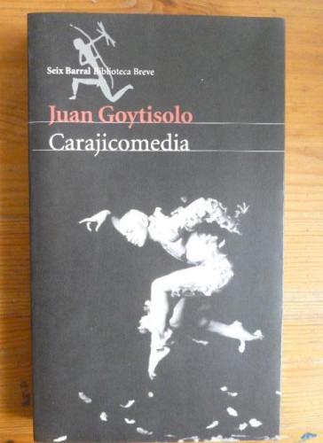 Portada del libro de Carajicomedia Juan Goytisolo Publicado por Editorial Seix Barral 1º ED (2000) 248pp