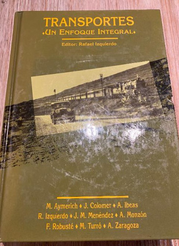 Portada del libro de TRANSPORTES, UN ENFOQUE INTEGRAL. EDITOR RAFAEL IZQUIERDO. 1ªED, 1994.