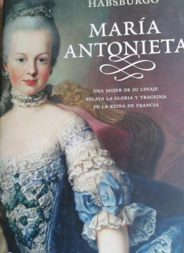 Portada del libro de MARIA ANTONIETA. CATALINA DE HABSBURGO. ED.ESFERA. , 2006. PAGS: 334
