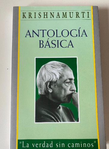 Portada del libro de ANTOLOGÍA BÁSICA, LA VERDAD SIN CAMINOS. KRISHNAMURTI. EDAF, 2004.