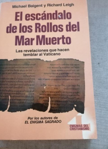 Portada del libro de EL ESCÁNDALO DE LOS ROLLOS DEL MAR MUERTO MICHAEL BAIGENT & RICHARD LEIGH