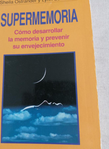 Portada del libro de Supermemoria. Cómo desarrollar la memoria y prevenir su envejecimiento. - OSTRANDER, Sheila; SCHROED