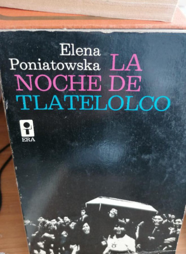 Portada del libro de La noche de Tlatelolco: testimonios de historia oral.- Poniatowska, Elena ERA1976 281pp