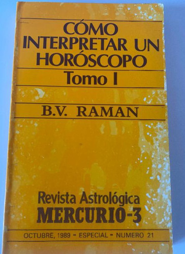 Portada del libro de CÓMO INTERPRETAR UN HORÓSCOPO, TOMO I. B. V. RAMAN. REVISTA ASTROLÓGICA MERCURIO-3. OCTUBRE 1989, 21
