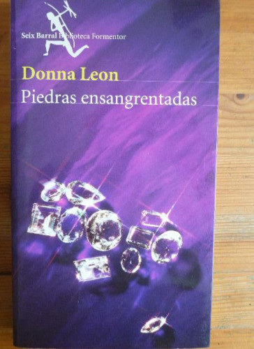 Portada del libro de Piedras ensangrentadas Donna Leon Publicado por Seix Barral (2005) 327pp