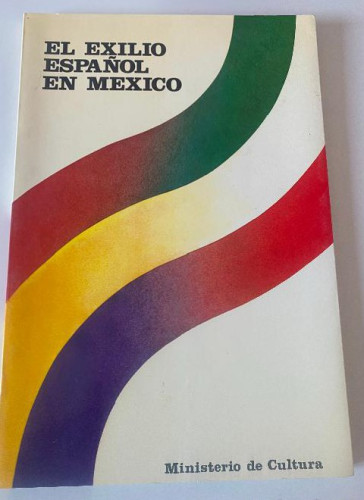 Portada del libro de EL EXILIO ESPAÑOL EN MÉXICO. PALACIO VELÁZQUEZ RETIRO. DIC 1983-FEBRERO 1984. MINISTERIO CULTURA.