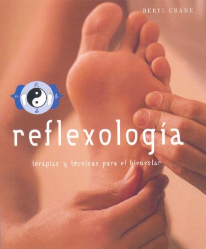 Portada del libro de REFLEXOLOGIA. TERAPIAS Y TECNICAS PARA EL BIENESTAR.