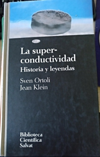 Portada del libro de LA SUPERCONDUCTIVIDAD. HISTORIA Y LEYENDAS.