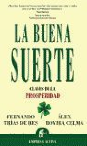 La Buena Suerte / Good Luck: Claves De La Prosperidad / Keys To Prosperity
