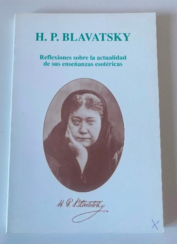 Portada del libro de REFLEXIONES SOBRE LA ACTUALIDAD DE SUS ENSEÑANZAS ESOTÉRICAS. H. P. BLAVATSKY. 1992, NUEVA ACRÓPOLIS