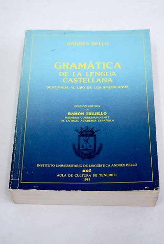 Portada del libro de Gramática de la lengua castellana destinada al uso de los americanos. Edición crítica de Ramón Trujillo.