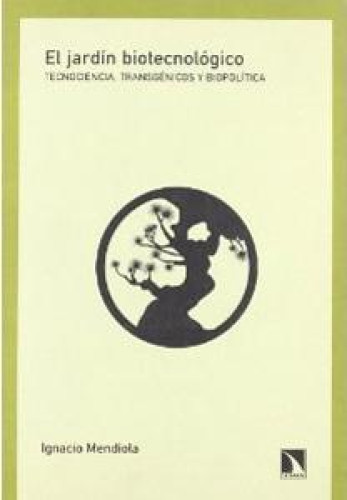 Portada del libro de EL JARDIN BIOTECNOLOGICO: Tecnociencia, transgénicos y biopolítica